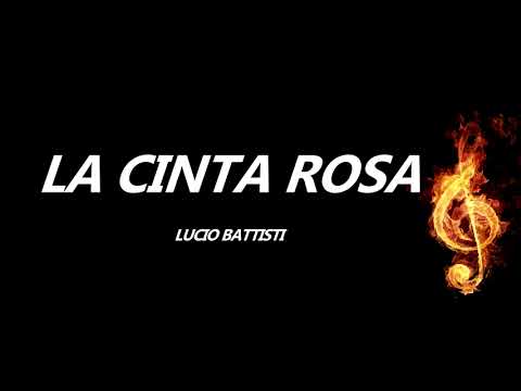 La Cinta Rosa Lucio Battisti Letra