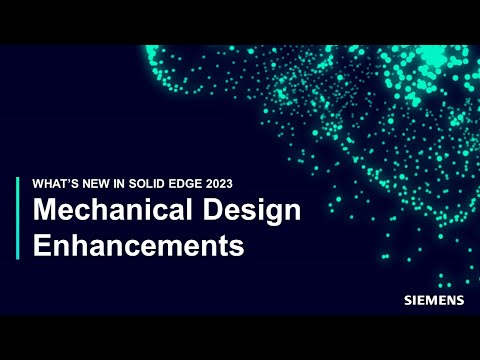 NEW in Solid Edge 2023: Mechanical Design