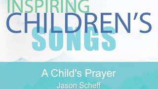 A Child's Prayer  - Jason Scheff