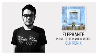 Elephante ft. Brandyn Burnette - Plans (cln Remix)