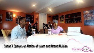 Sadat X Speaks on The Nation of Islam and Brand Nubian (Leschea Show)