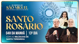 Santo Rosário 13º DIA | Quaresma de São Miguel 2024 - 4h | 29/08 | Instituto Hesed