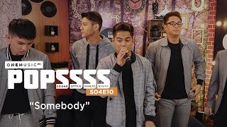 &quot;Somebody&quot; by BoybandPH | One Music POPSSSS S04E10