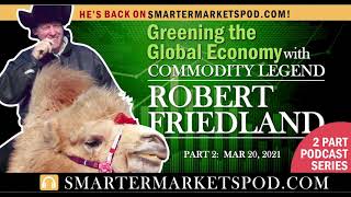 Two-Part Series - Robert Friedland: What will it take to Green the Global Economy? (Part 2)