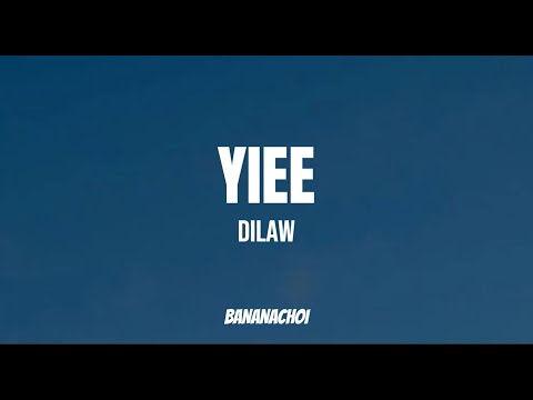 Dilaw - Yiee (Lyrics)