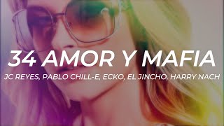 JC Reyes, Camin, Pablo Chill-E, Ecko, El Jincho, Harry Nach - 34 AMOR Y MAFIA REMIX || LETRA