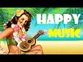 HAPPY MUSIC - Hawaiian Music - UKULELE Background, Cheerful, Joyful and Upbeat #2