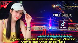 Download lagu DJ REMIX ANAKKU DITINGGAL AYAH NYO || REMIX ANAK BERANAK LAGU JAMBI VIRAL TIK TOK 2026 mp3