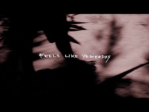 Feels Like Yesterday