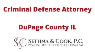 Criminal Defense Attorney DuPage County IL | Criminal Defense Lawyer DuPage County Illinois