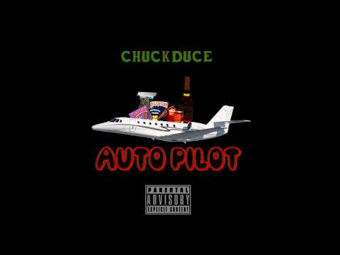 ChuckDuce - AutoPilot (prod by Lucid Soundz)