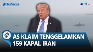Trump Klaim 159 Kapal Iran Ditenggelamkan, Sebut Teheran Tak Punya lagi Angkatan Laut