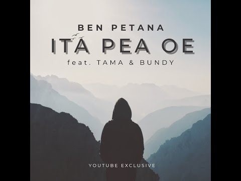 Ben Petana - Ita Pea Oe (Official Lyric Video) feat TAMA & Bundy