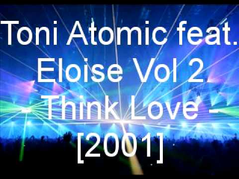 Toni Atomic feat. Eloise Vol 2 - Think Love