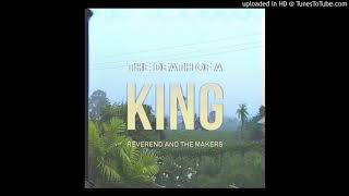 Reverend & the Makers — Black Flowers (extended)