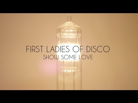 First Ladies of Disco - Show Some Love Official Video Debut