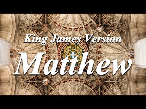 40 - Matthew - The Holy Bible - King James Version