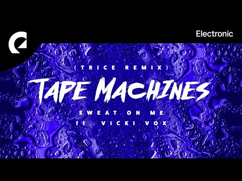 Tape Machines - Sweat on Me (Trice Remix) (Instrumental Version)
