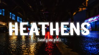 Heathens - Twenty One Pilots [Lyrics/Vietsub]