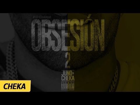 Obsesión 2 - Cheka Ft. Juno | (La Hermandad)