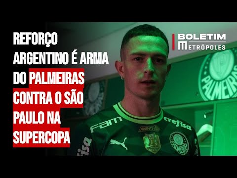 Reforço argentino é arma do Palmeiras contra o São Paulo na Supercopa