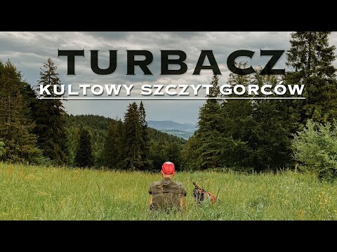 TURBACZ - GORCE - Korona Gór Polski - Całodzienny szlak z Rabki Zdrój #KrólGór #NiechToSzlak