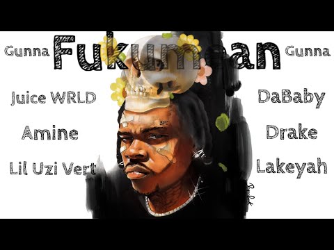 Fukumean Remix - Gunna, Juice WRLD, Amine, Lil Uzi Vert, DaBaby, Drake, Lakeyah
