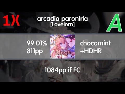 chocomint | Kitamura Eri - arcadia paroniria [Lovelorn] +HDHR 99.01% 1xMiss | 811pp (1084pp if FC)