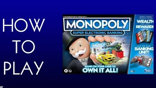 How To Play Monopoly Super Electronic Banking Board Game (Hasbro)