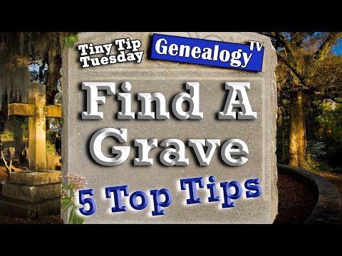Find A Grave - Top 5 Tips