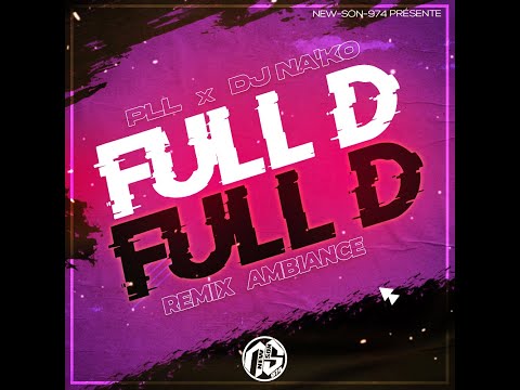 DJ NA'KO x PLL - FULL D (REMIX AMBIANCE - Zouti Kawnaj) 2023