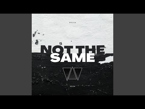 Not The Same