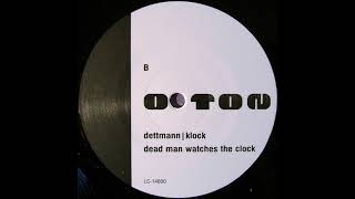 Dettmann* | Klock* - Dead Man Watches The Clock [o-ton01]