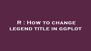 R : How to change legend title in ggplot