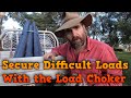 How to secure Difficult Loads with The Load Choker and Avoid Fines and Accidents!