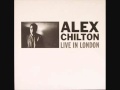 Alex Chilton - Live In London - 02. Tramp
