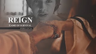 REIGN | Game of Survival (for Lucia)