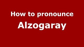 How to pronounce Alzogaray