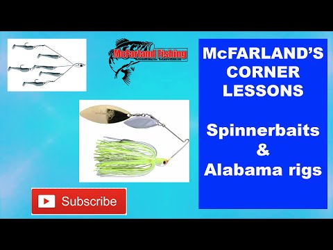 McFARLAND'S CORNER LESSONS - Spinnerbaits & Alabama Rigs