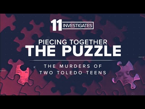 11 Investigates: Piecing Together The Puzzle - The Murders of Two Toledo Teens (FULL VIDEO)