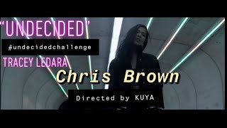 “Undecided” - Chris Brown directed by KUYA ft. Tracey Ledara