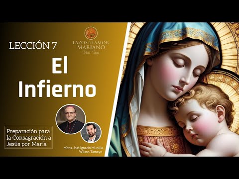 Lección 7: El Infierno | Consagración a Jesús por María en 33 días.