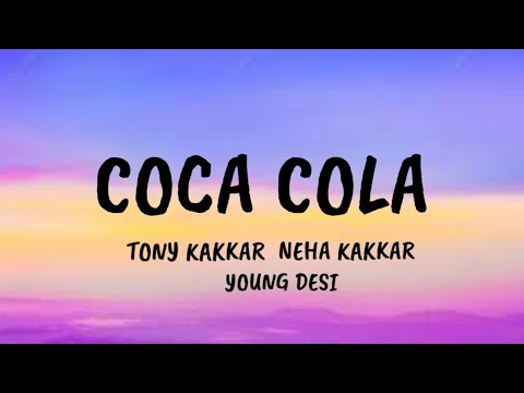 Coca Cola - Lyrics| Tony Kakkar Neha Kakkar
