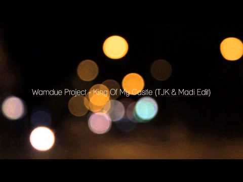 Wamdue Project - King Of My Castle (TJK & Madi Edit)