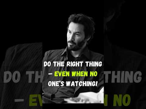 Do the Right Thing – Even When No One’s Watching! | Keanu Reeves #KindnessMatters #Integrity