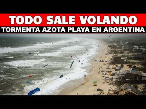 URGENTE: TODO SALIO VOLANDO, TORMENTA AZOTA PINAMAR Y TURISTAS VIVEN MOMENTOS DE PÁNICO EN ARGENTINA