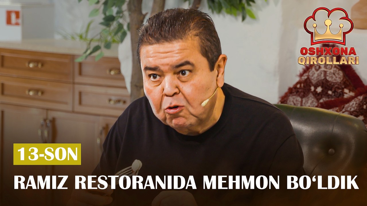Oshxona Qirollari 3-Mavsum 13-son RAMIZ RESTORANIDA MEHMON BO‘LDIK