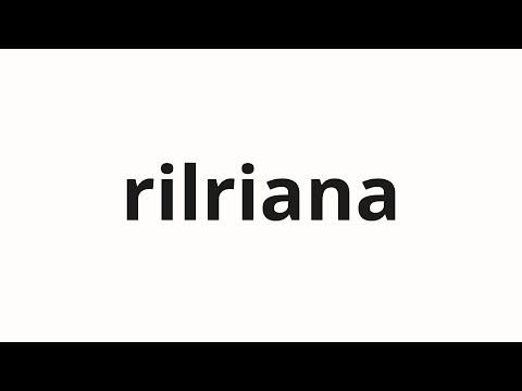 How to pronounce rilriana | 릴리아나 (Liliana in Korean)