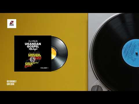 Dj Pius UG Gospel Mixtape VOLUME 1