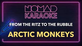 Arctic Monkeys - From the Ritz to the Rubble (Karaoke)